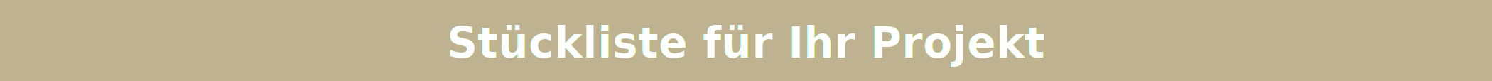 Stückliste für Ihr Projekt